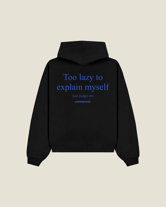 Too Lazy To Explain Myself Just Judge Me Hoodie