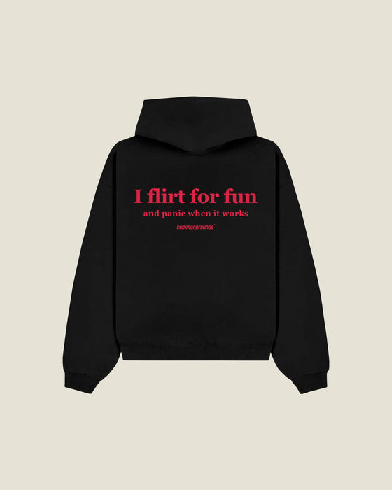 I Flirt For Fun And Panic When It Works Hoodie