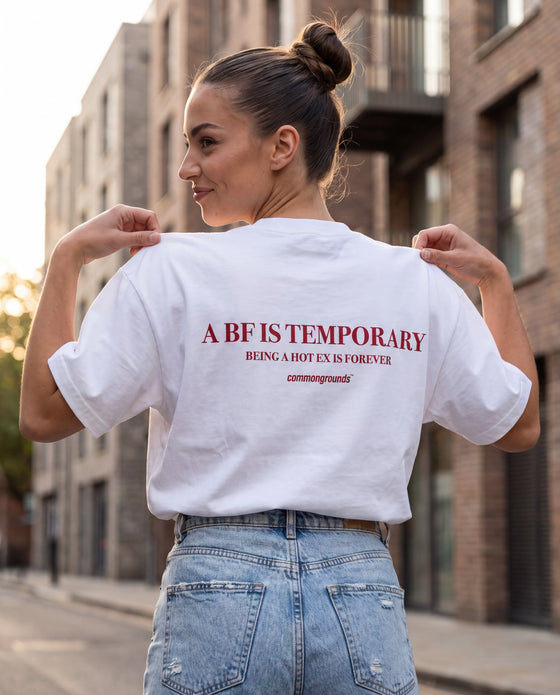 A Bf Is Temporary Being A Hot Ex Is Forever Tee