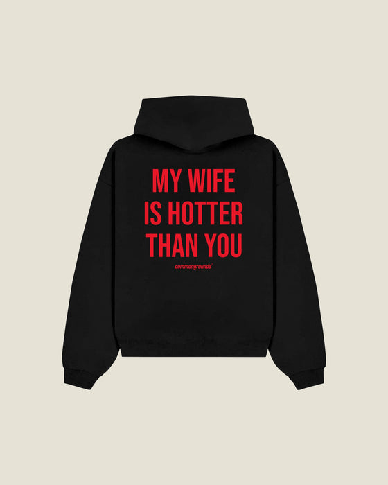 My Wife Is Hotter Than You Hoodie