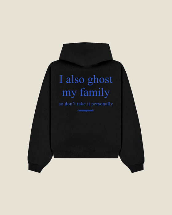 I Also Ghost My Family So Don't Take It Personally Hoodie