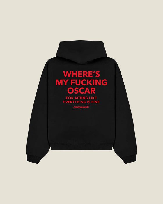 Where's My Fucking Oscar For Acting Like Everything Is Fine Hoodie