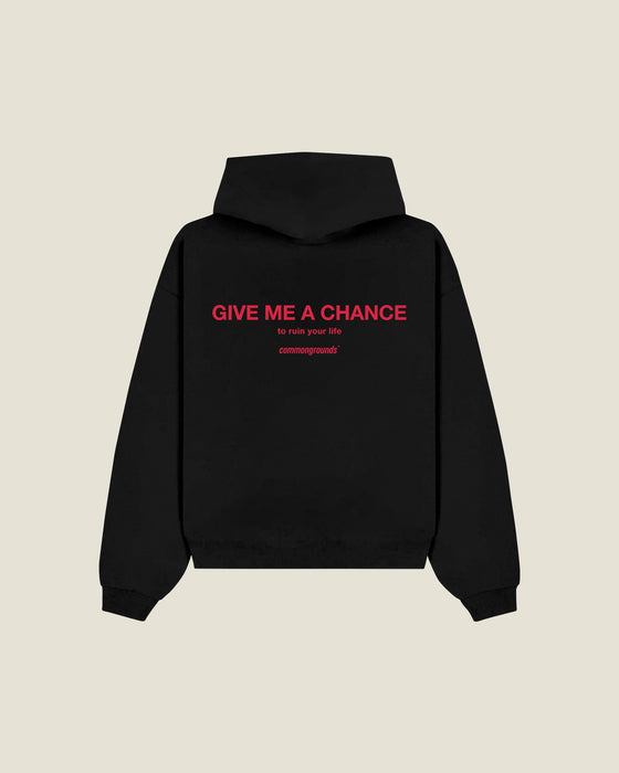 Give Me A Chance To Ruin Your Life Hoodie