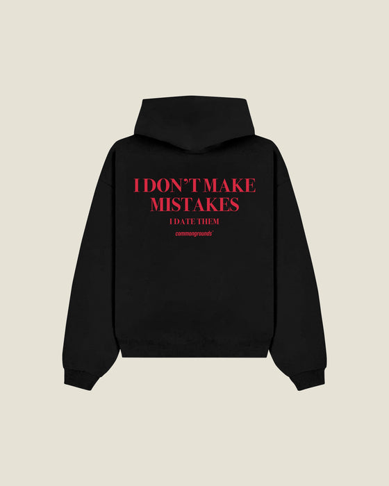 I DON'T MAKE MISTAKES I DATE THEM Hoodie