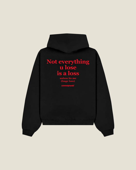 Not Everything U Lose Is A Loss Unless Its Me (huge Loss) Hoodie