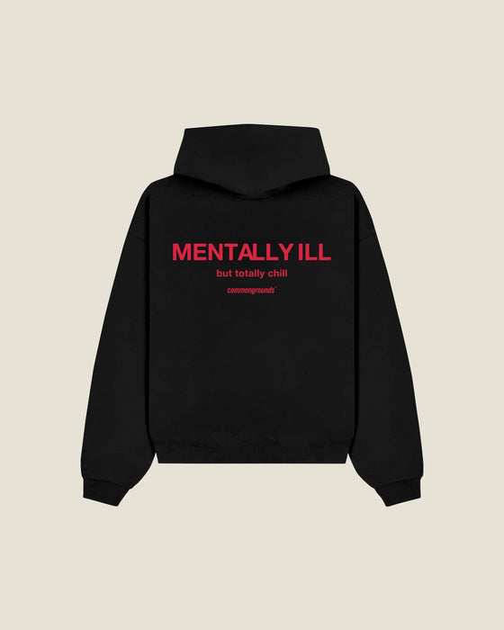 Mentally Ill But Totally Chill Hoodie