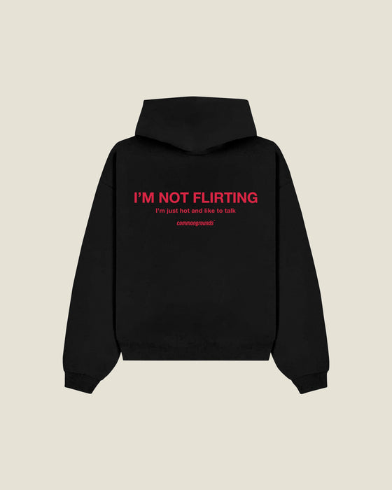 I'm Not Flirting I'm Just Hot And Like To Talk Hoodie
