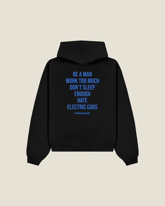 Be A Man Work Too Much Don't Sleep Enough Hate Electric Cars Hoodie
