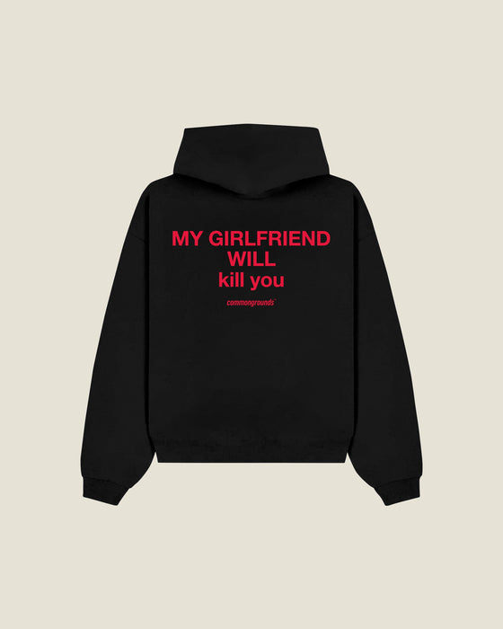 My Girlfriend Will Kill You Hoodie