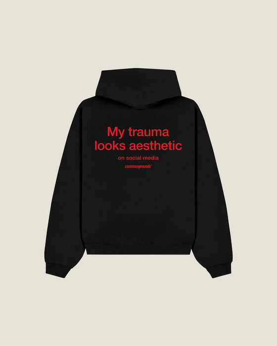 My Trauma Looks Aesthetic On Social Media Hoodie