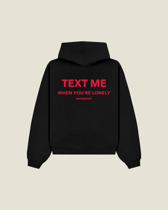 Text Me When You're Lonely Hoodie