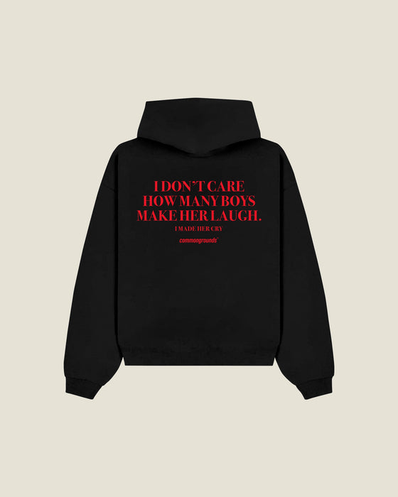 I Don't Care How Many Boys Make Her Laugh. I Made Her Cry Hoodie