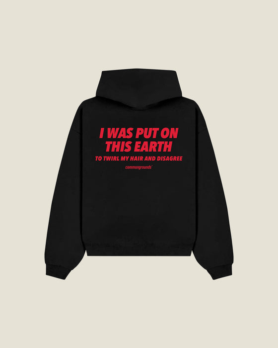 I Was Put On This Earth To Twirl My Hair And Disagree Hoodie