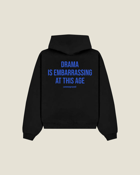Drama Is Embarrassing At This Age Hoodie