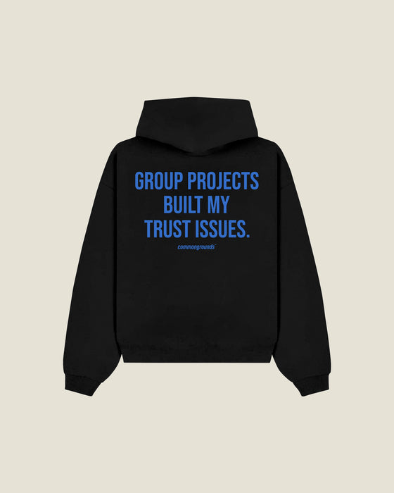 Group Projects Built My Trust Issues Hoodie