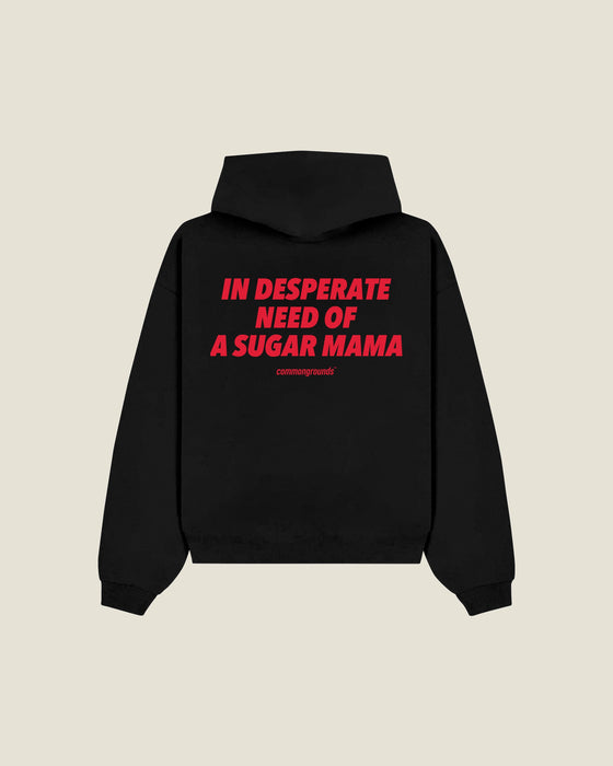 In Desperate Need Of A Sugar Mama Hoodie