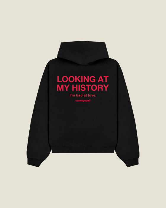 Looking At My History I'm Bad At Love Hoodie