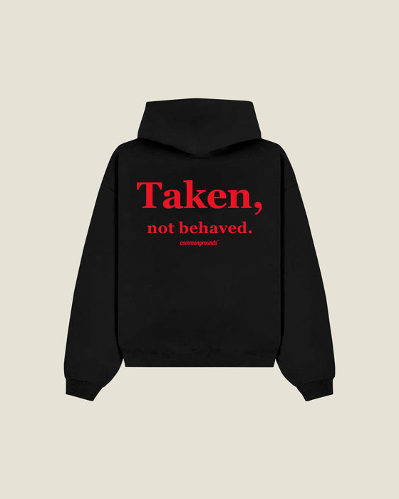 Taken, Not Behaved Hoodie