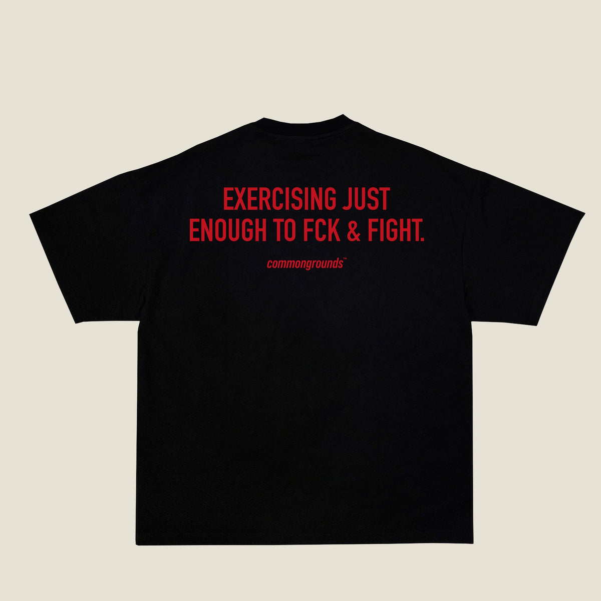 EXERCISING JUST ENOUGH TO FCK & FIGHT Tee in black, back print