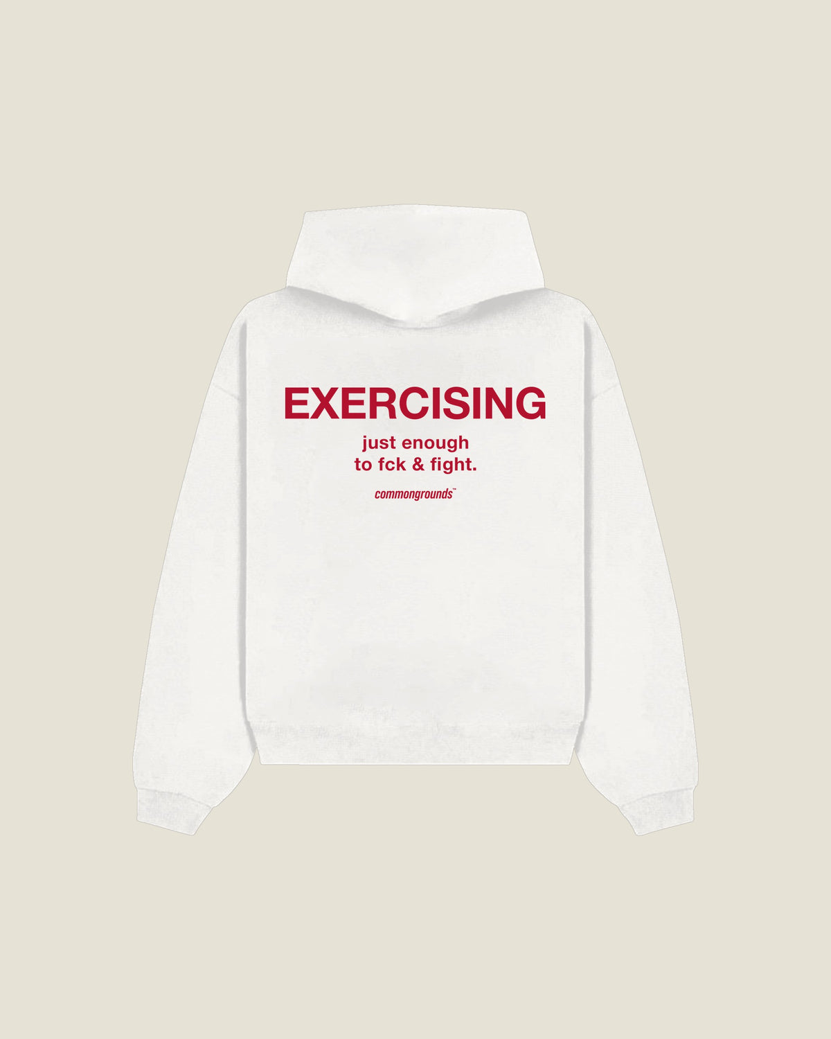 Exercising Just Enough To Fck & Fight Hoodie in white, back print
