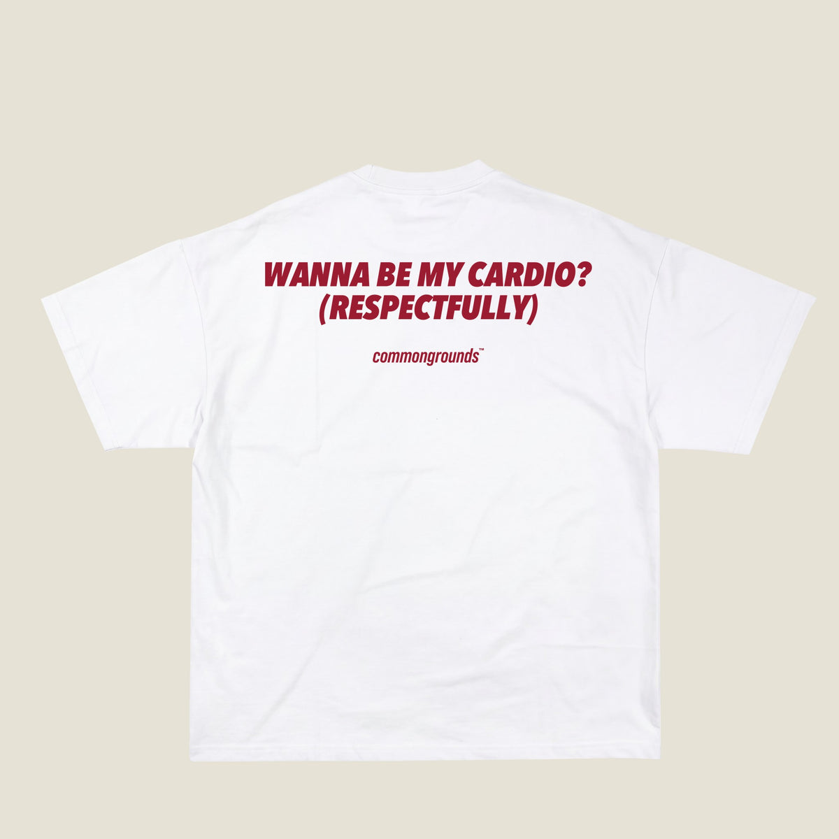 WANNA BE MY CARDIO? (RESPECTFULLY) Tee in white, back print