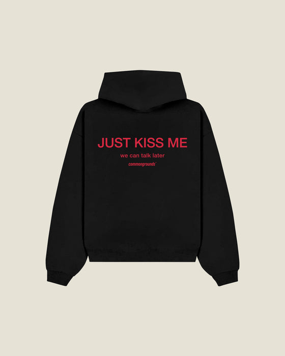 Just Kiss Me We Can Talk Later Hoodie