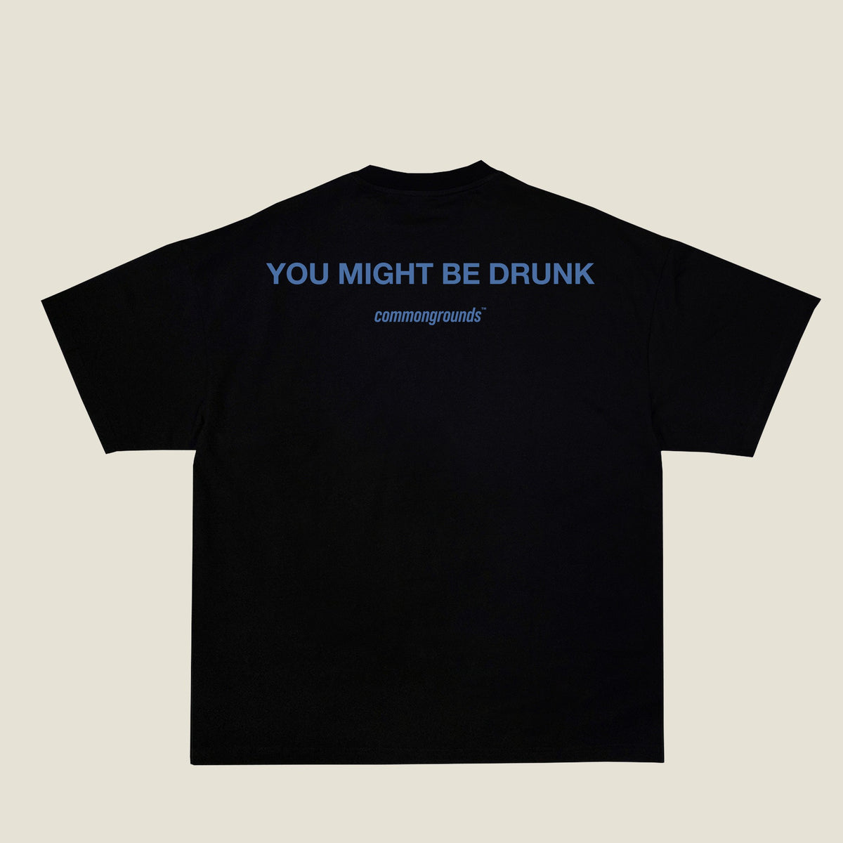 YOU MIGHT BE DRUNK Tee in black, back print