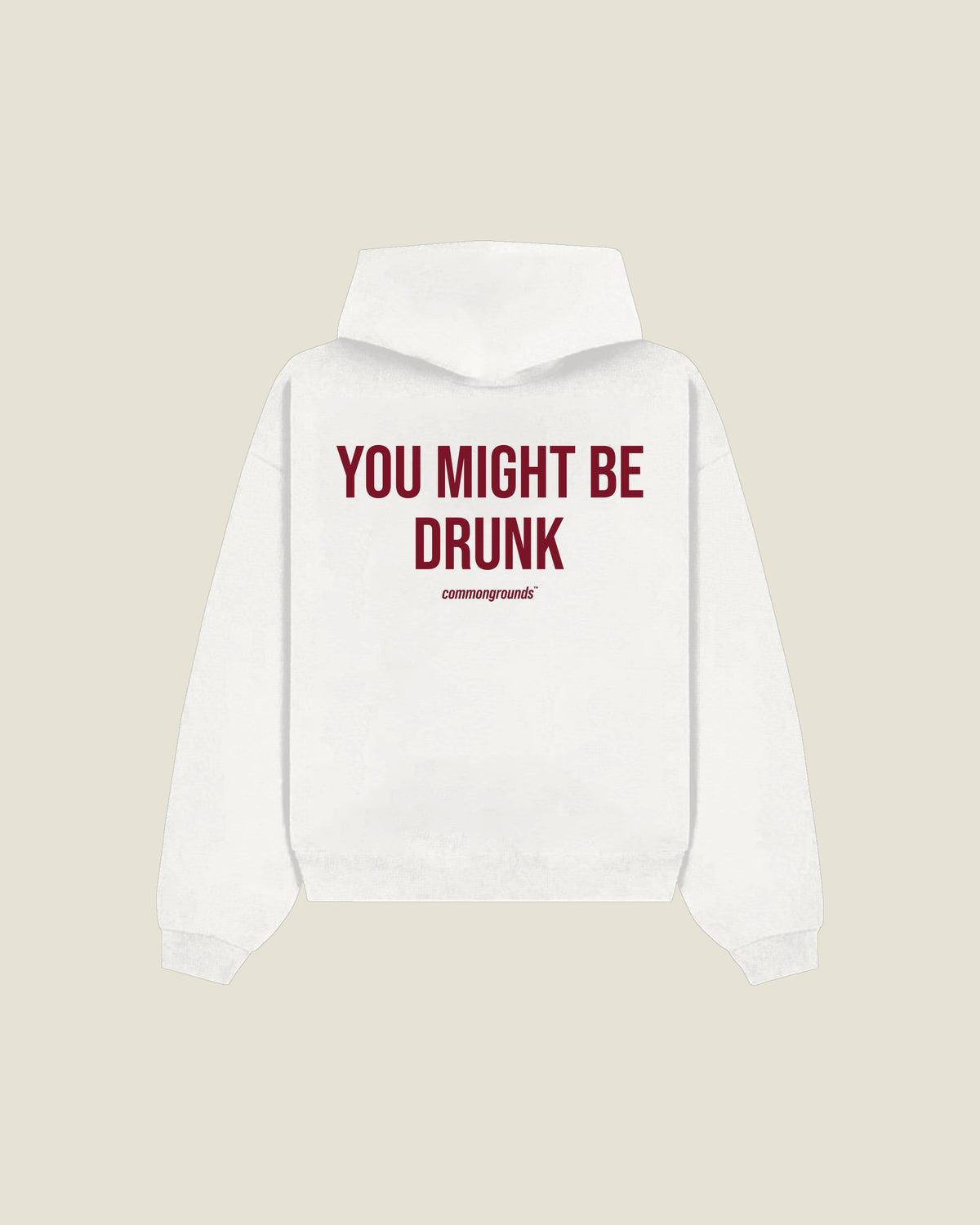 You Might Be Drunk Hoodie in white, back print