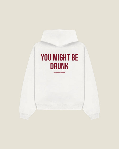 You Might Be Drunk Hoodie in white, back print
