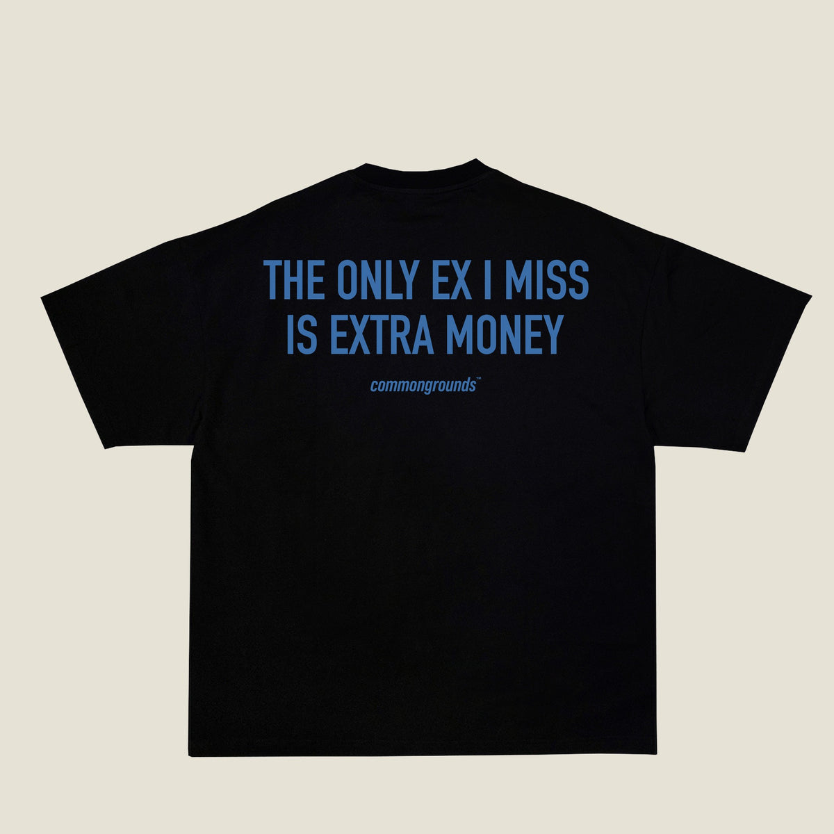 THE ONLY EX I MISS IS EXTRA MONEY Tee in black, back print