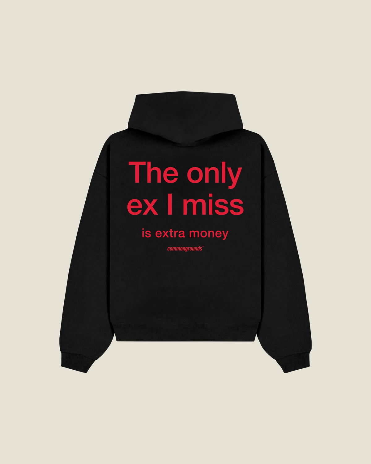 The Only Ex I Miss Is Extra Money Hoodie in black, back print