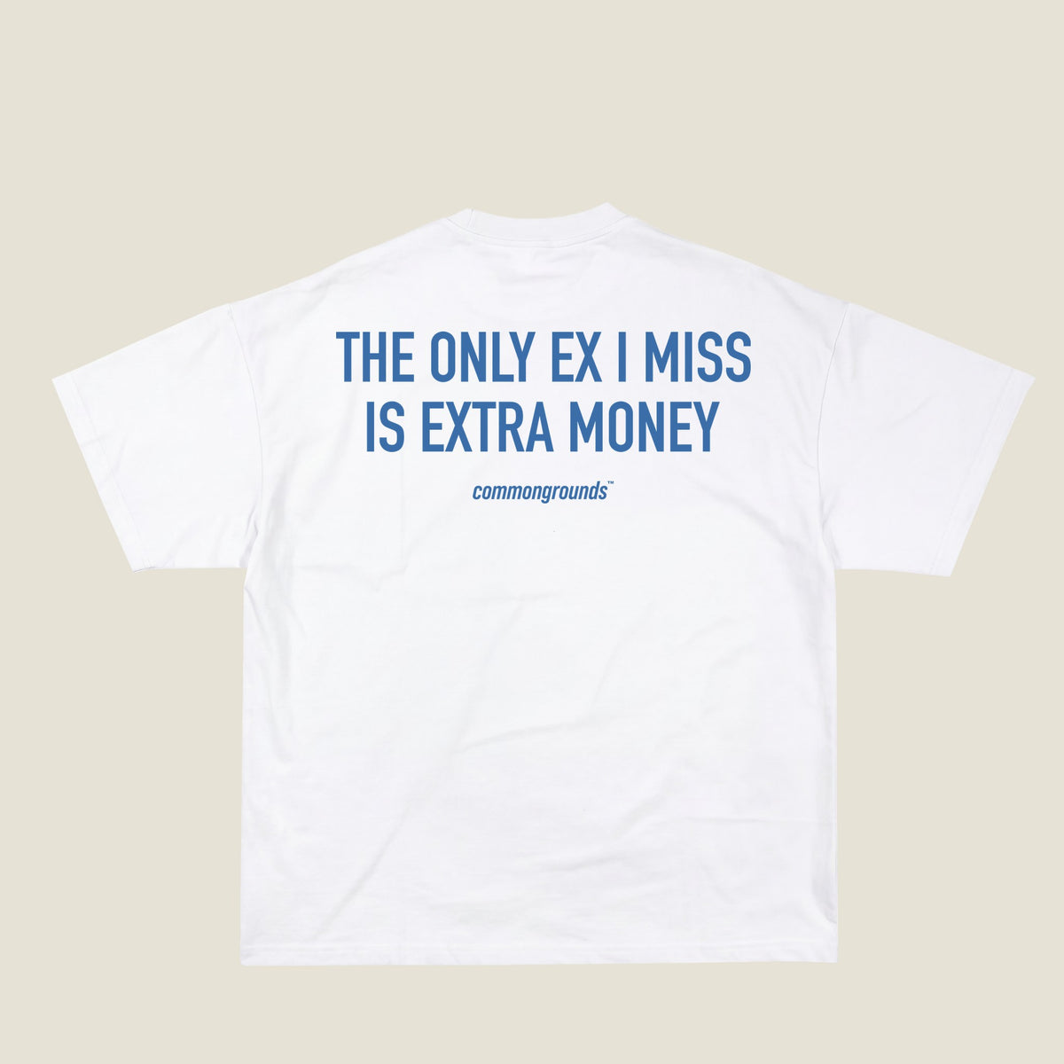 THE ONLY EX I MISS IS EXTRA MONEY Tee in white, back print
