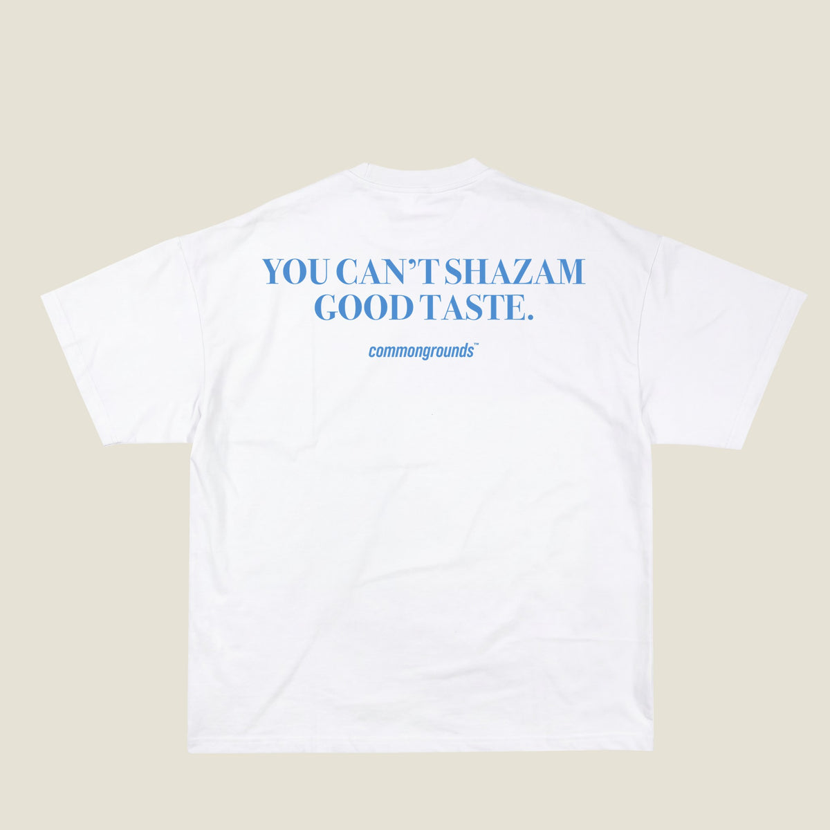 YOU CAN'T SHAZAM GOOD TASTE Tee in white, back print