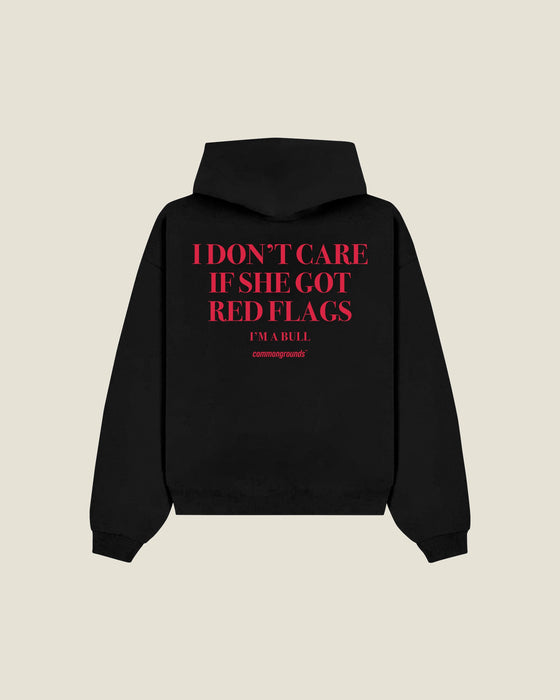 I Don't Care If She Got Red Flags I'm A Bull Hoodie