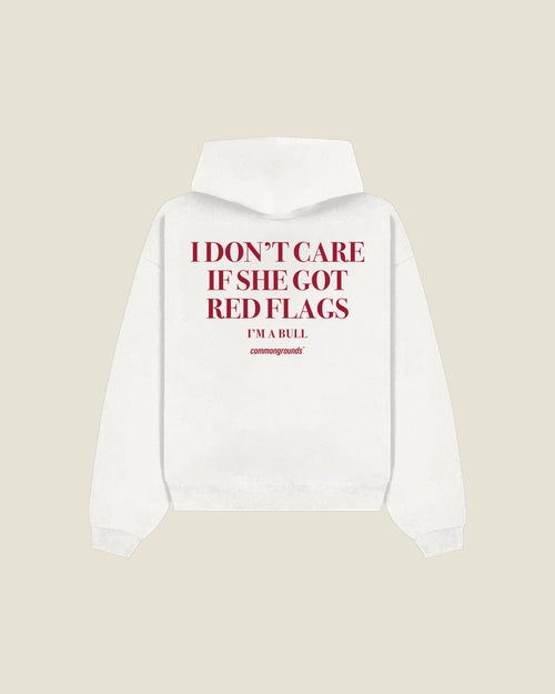 I Don't Care If She Got Red Flags I'm A Bull Hoodie in white, back print