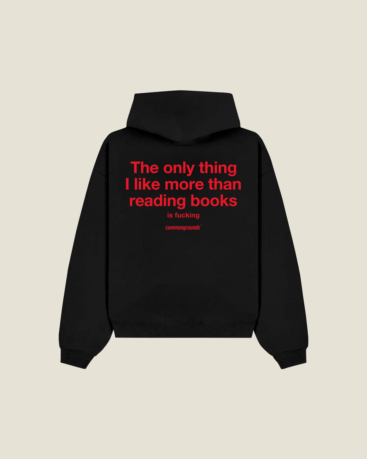 The Only Thing I Like More Than Reading Books Is Fucking Hoodie in black, back print