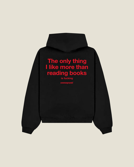 The Only Thing I Like More Than Reading Books Is Fucking Hoodie