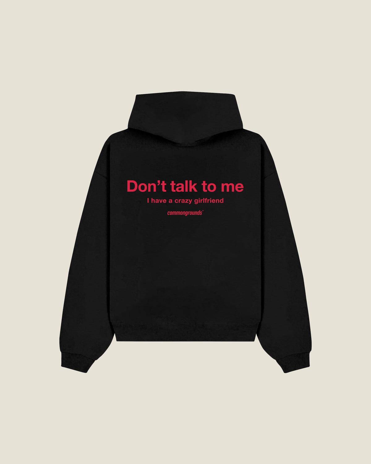 DON'T TALK TO ME I HAVE A CRAZY GIRLFRIEND Hoodie in black, back print