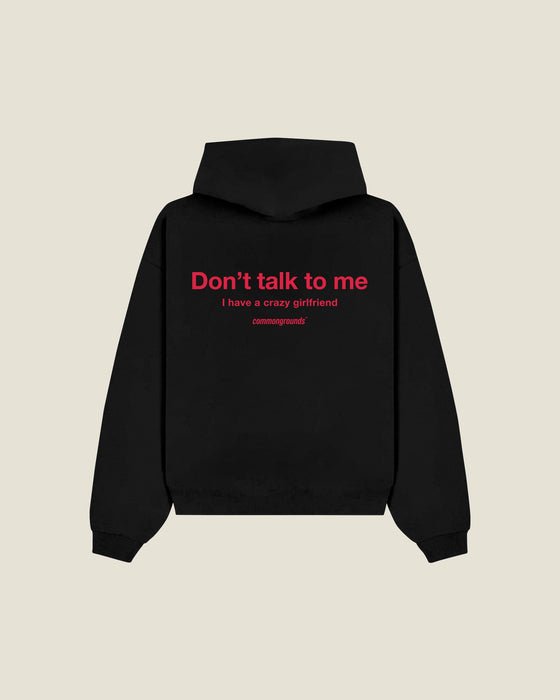 DON'T TALK TO ME I HAVE A CRAZY GIRLFRIEND Hoodie