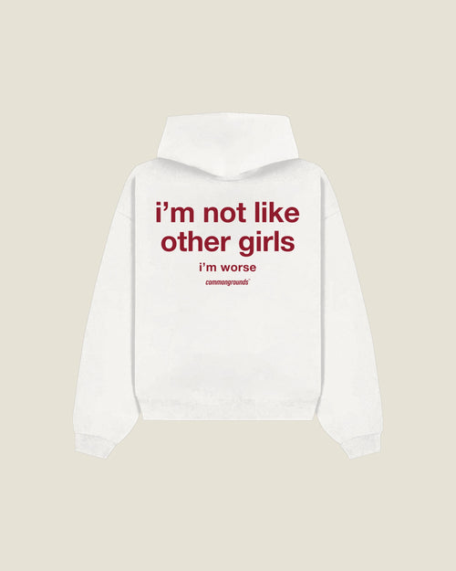 I'm Not Like Other Girls I'm Worse Hoodie in white, back print