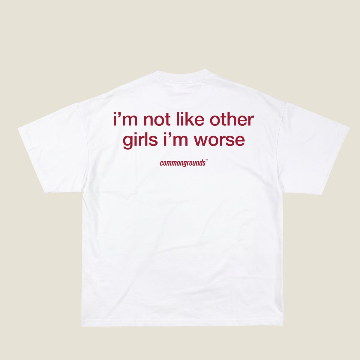 I'M NOT LIKE OTHER GIRLS I'M WORSE Tee in white, back print