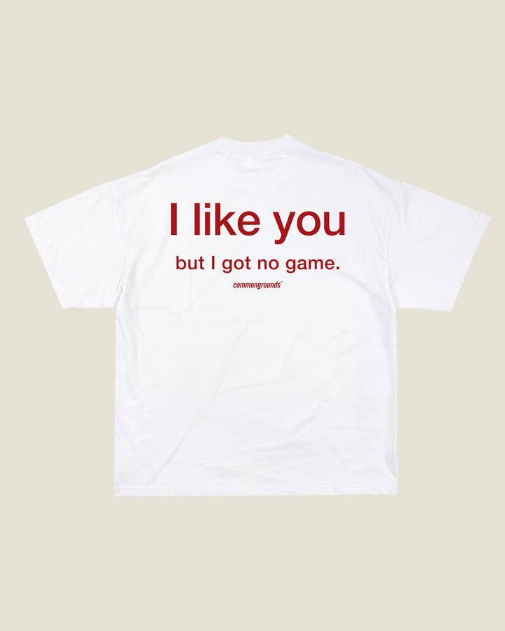 I Like You But I Got No Game Tee