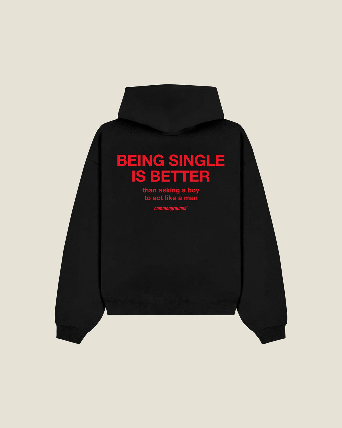 Being Single Is Better Than Asking A Boy To Act Like A Man Hoodie in black, back print