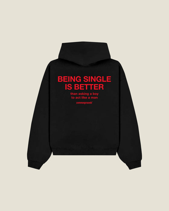 Being Single Is Better Than Asking A Boy To Act Like A Man Hoodie