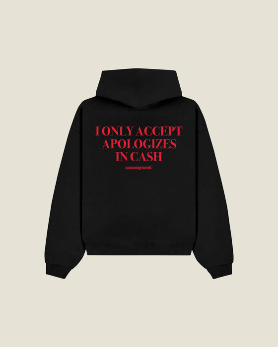 I Only Accept Apologizes In Cash Hoodie
