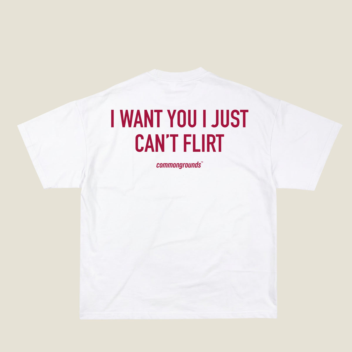 I WANT YOU I JUST CAN'T FLIRT Tee in white, back print