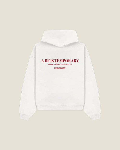 A Bf Is Temporary Being A Hot Ex Is Forever Hoodie in white, back print