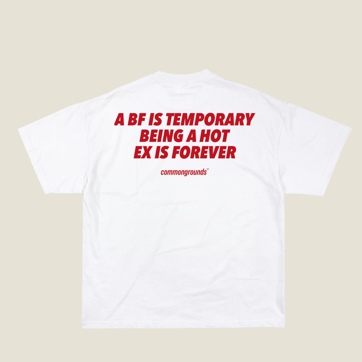 A BF IS TEMPORARY BEING A HOT EX IS FOREVER Tee in white, back print