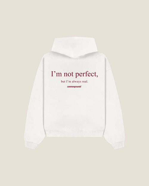 I'm Not Perfect, But I'm Always Real Hoodie in white, back print