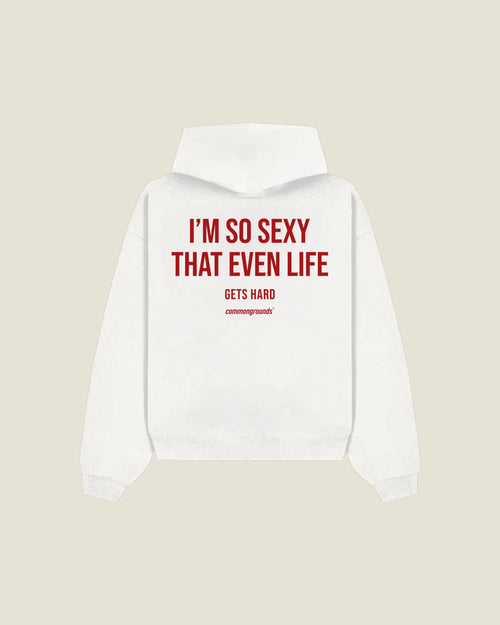 I'm So Sexy That Even Life Gets Hard Hoodie in white, back print